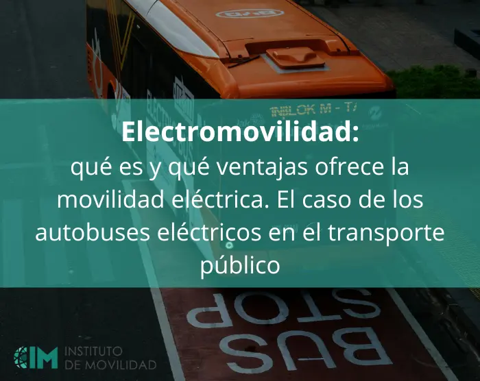electromovilidad, movilidad electrica y autobuses electricos en el transporte público